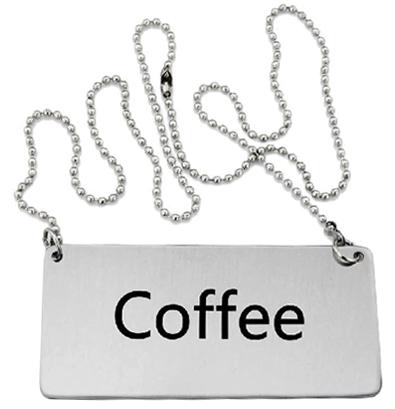 Stainless Steel Beverage ﾥCoffeeﾐ Chain Sign
